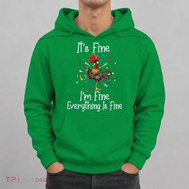 It's Fine I'm Fine Everything Is Fine Funny Chicken Long Sleeve Hoodie