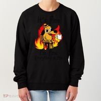 Its Fine Im Fine Everything Is Fine This Is Fine Meme Dog Women's Sweatshirt thumb 0