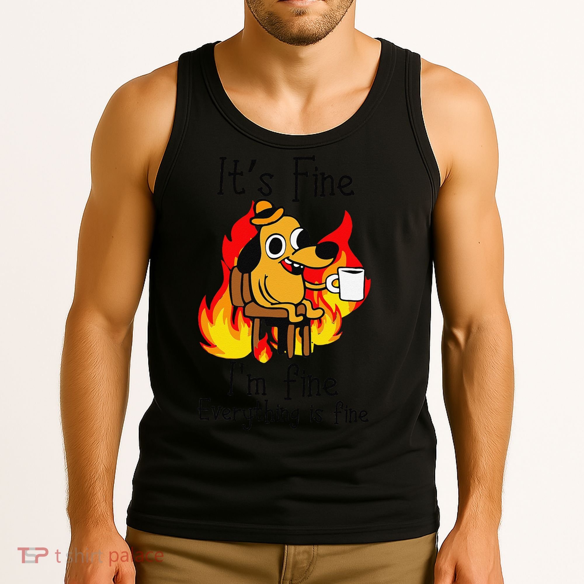 Its Fine Im Fine Everything Is Fine This Is Fine Meme Dog Tank Top