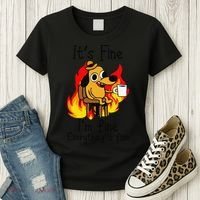 Its Fine Im Fine Everything Is Fine This Is Fine Meme Dog Women's T-Shirt thumb 3