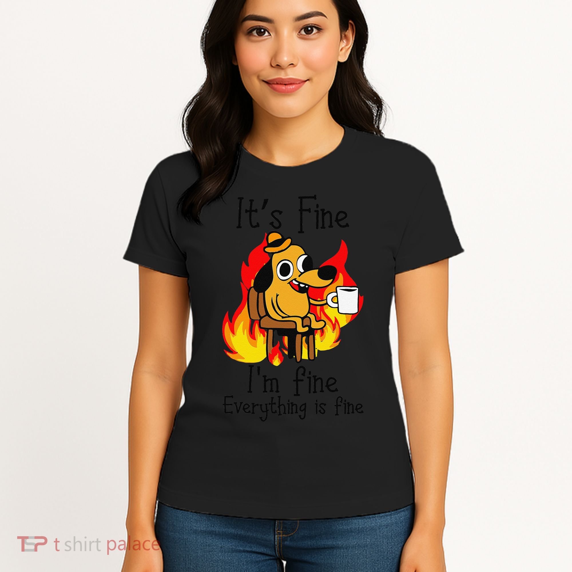 Its Fine Im Fine Everything Is Fine This Is Fine Meme Dog Women's T-Shirt