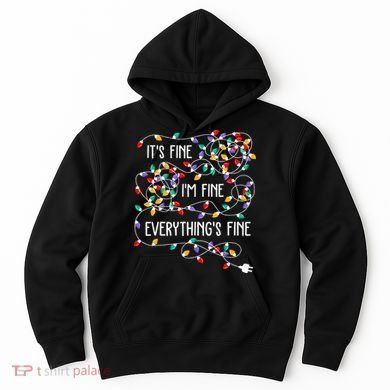 ItS Fine IM Fine Everything Is Fine Christmas Lights Xmas Hoodie