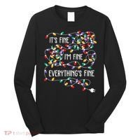 ItS Fine IM Fine Everything Is Fine Christmas Lights Xmas Long Sleeve Shirt thumb 0