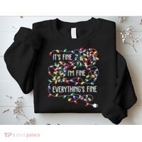 ItS Fine IM Fine Everything Is Fine Christmas Lights Xmas Sweatshirt thumb 2