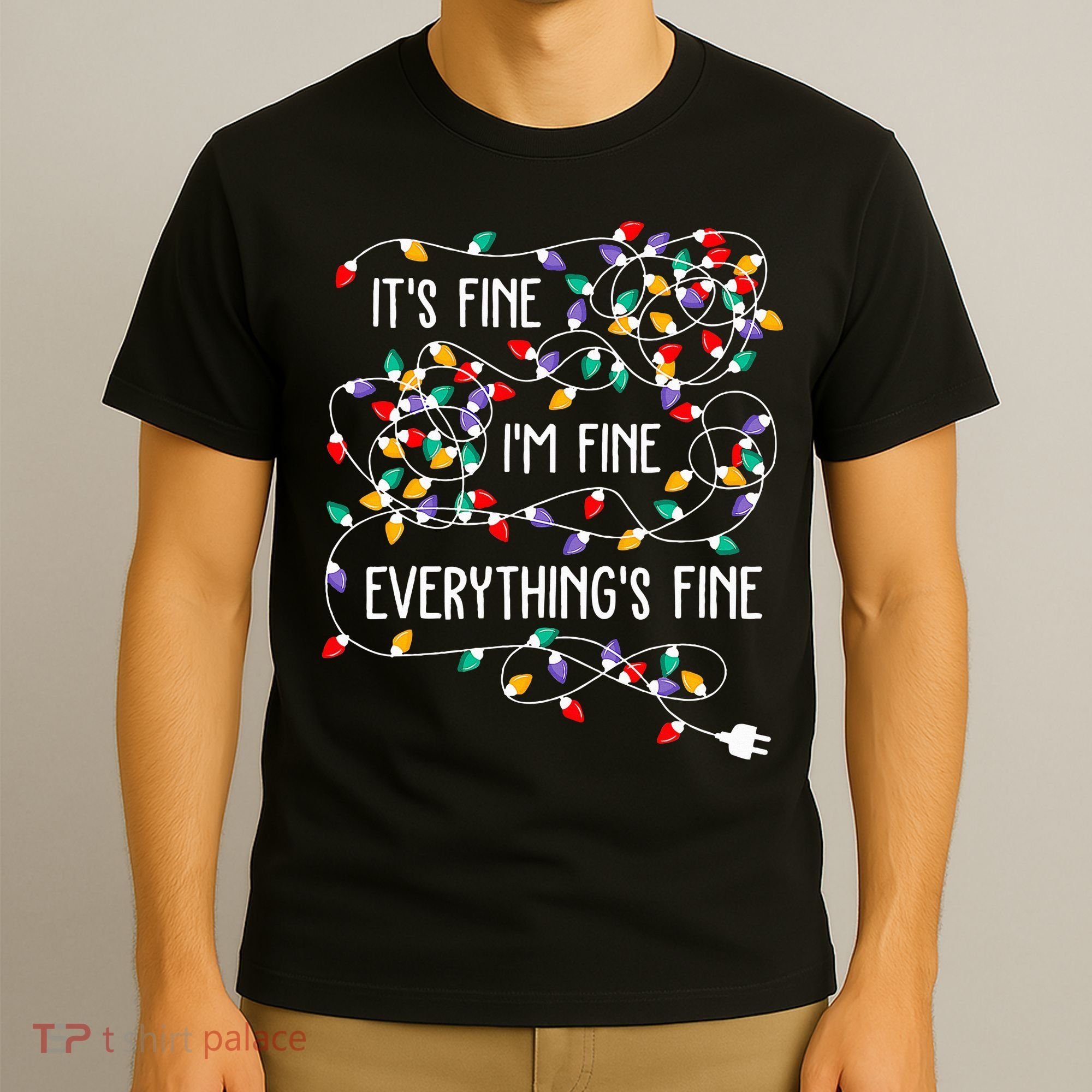 ItS Fine IM Fine Everything Is Fine Christmas Lights Xmas T-Shirt