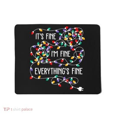 ItS Fine IM Fine Everything Is Fine Christmas Lights Xmas Mousepad