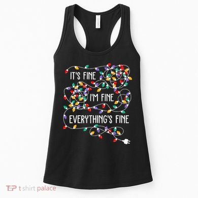 ItS Fine IM Fine Everything Is Fine Christmas Lights Xmas Women's Tank Top