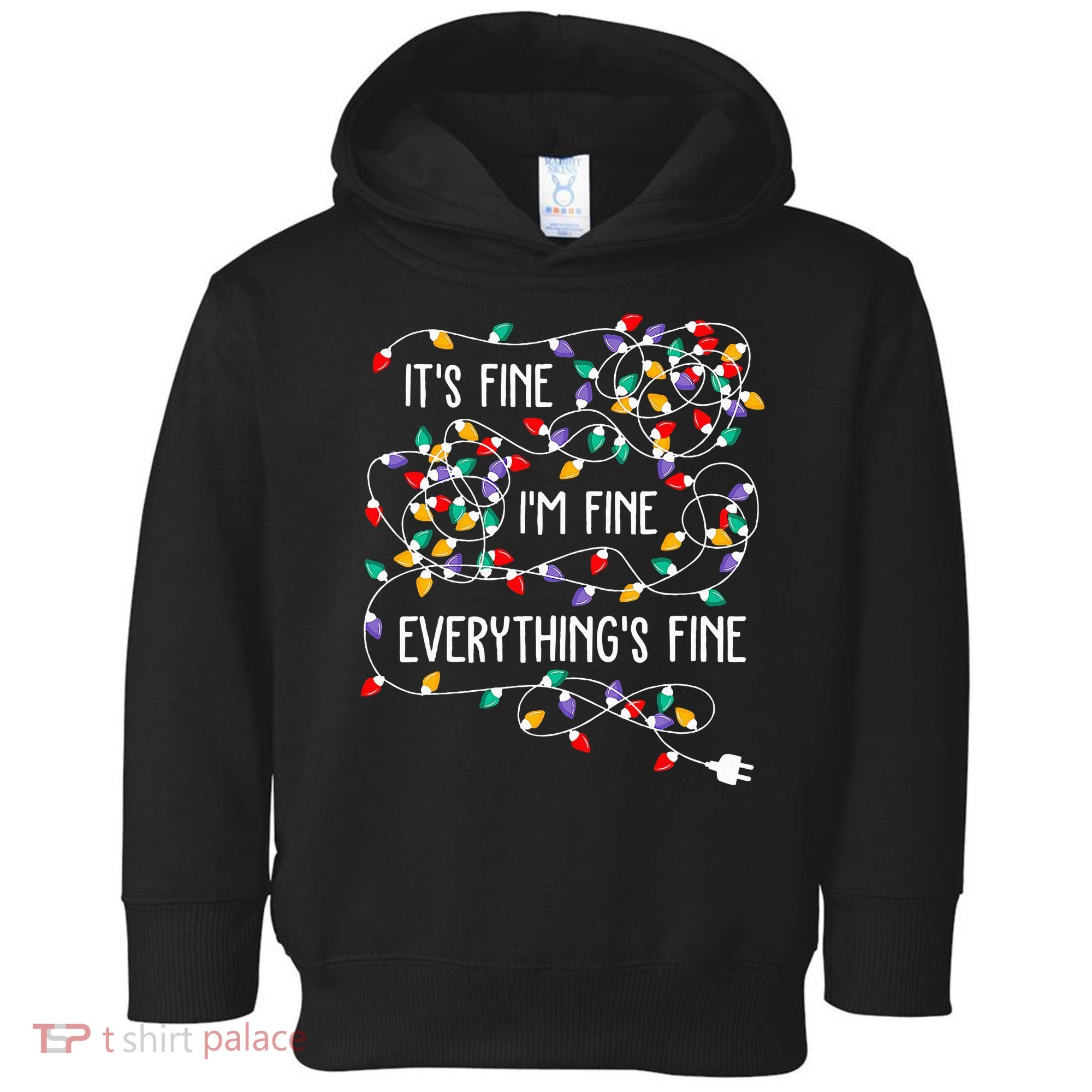 ItS Fine IM Fine Everything Is Fine Christmas Lights Xmas Toddler Hoodie