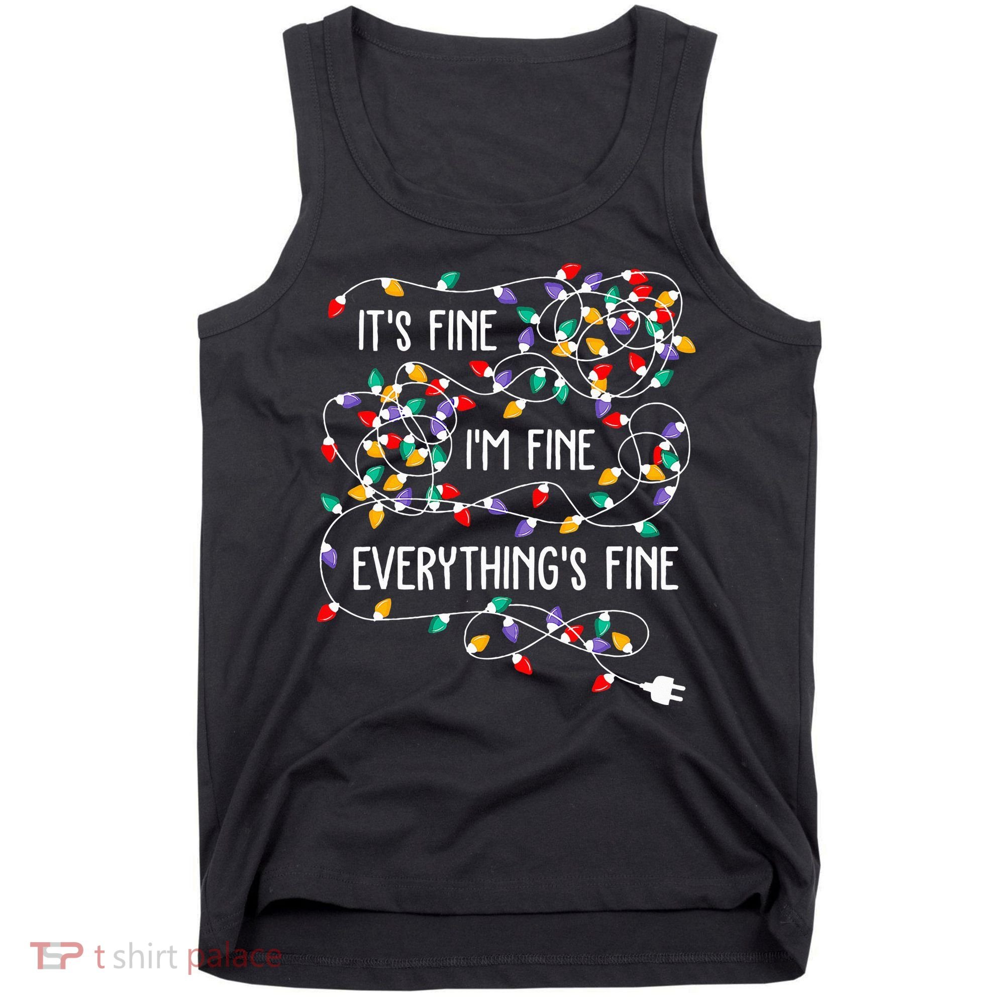 ItS Fine IM Fine Everything Is Fine Christmas Lights Xmas Tank Top