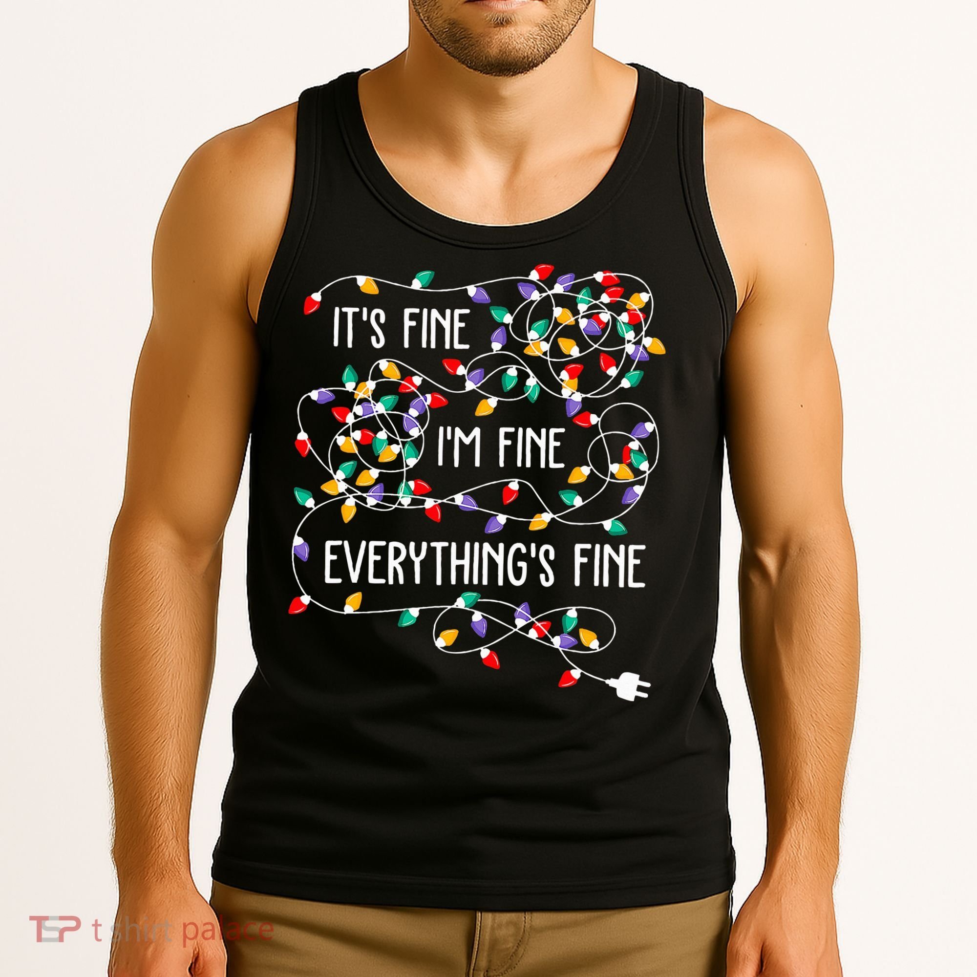 ItS Fine IM Fine Everything Is Fine Christmas Lights Xmas Tank Top