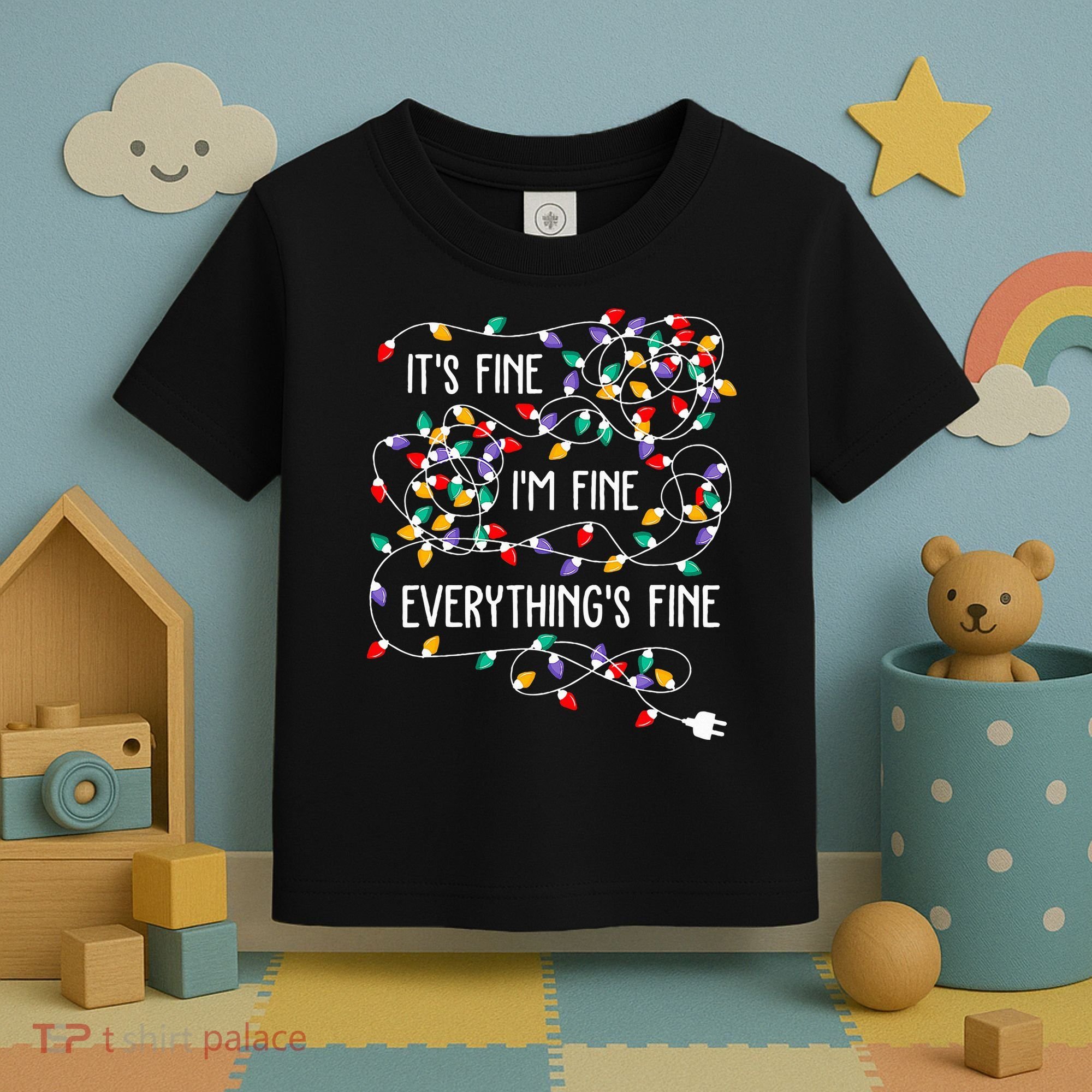 ItS Fine IM Fine Everything Is Fine Christmas Lights Xmas Toddler T-Shirt