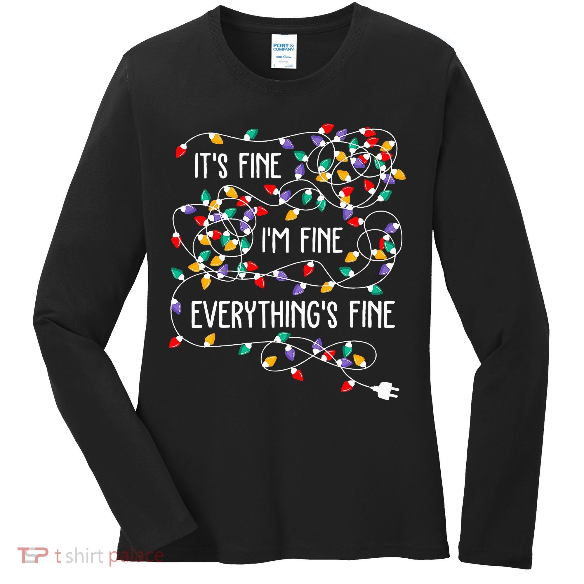 ItS Fine IM Fine Everything Is Fine Christmas Lights Xmas Women's Long Sleeve Shirt