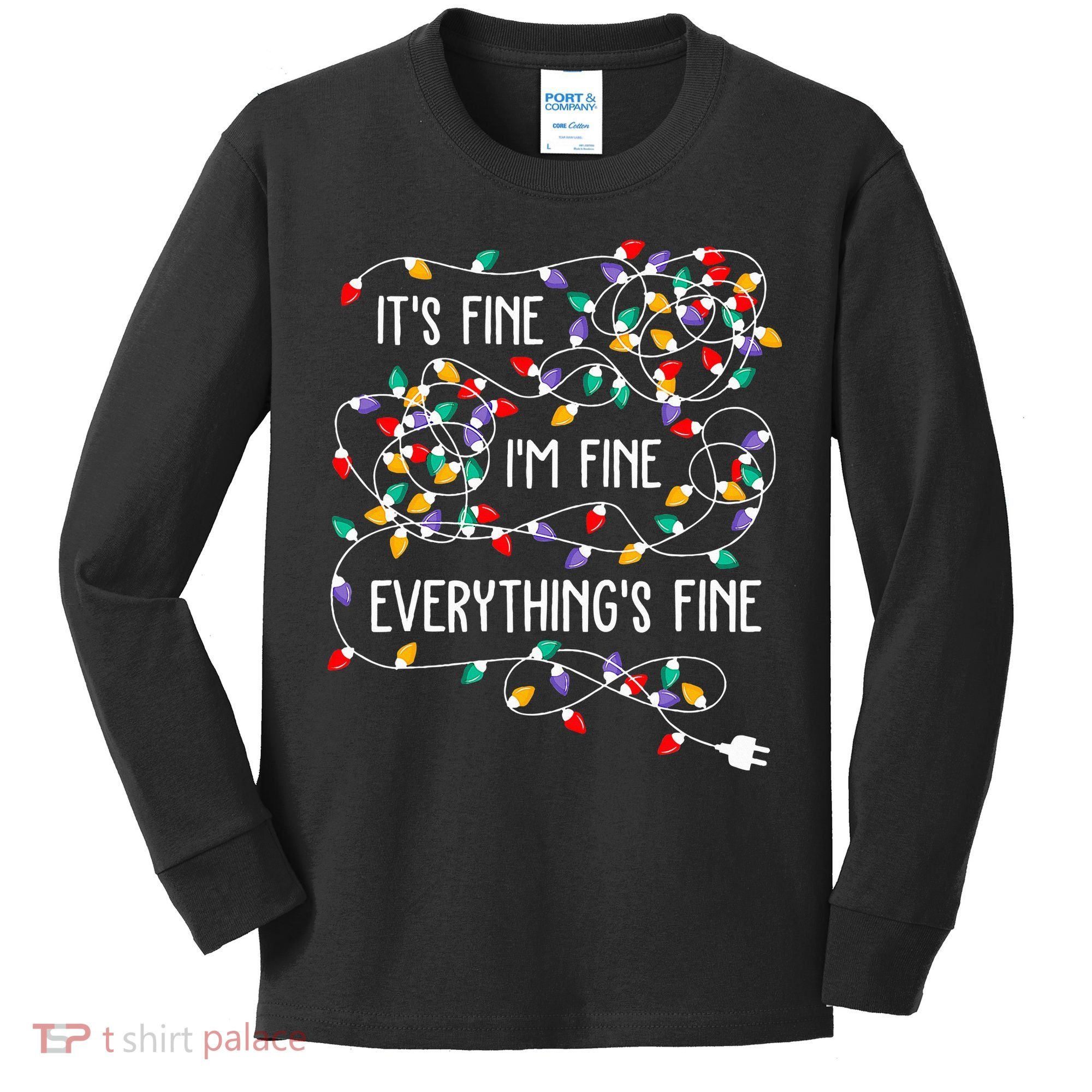 ItS Fine IM Fine Everything Is Fine Christmas Lights Xmas Kids Long Sleeve Shirt