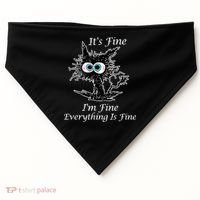 It's Fine I'm Fine Everything Is Fine Funny Cat USA-Made Doggie Bandana thumb 0