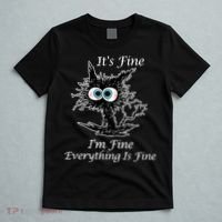 It's Fine I'm Fine Everything Is Fine Funny Cat T-Shirt thumb 5