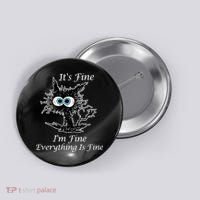 It's Fine I'm Fine Everything Is Fine Funny Cat Button thumb 0