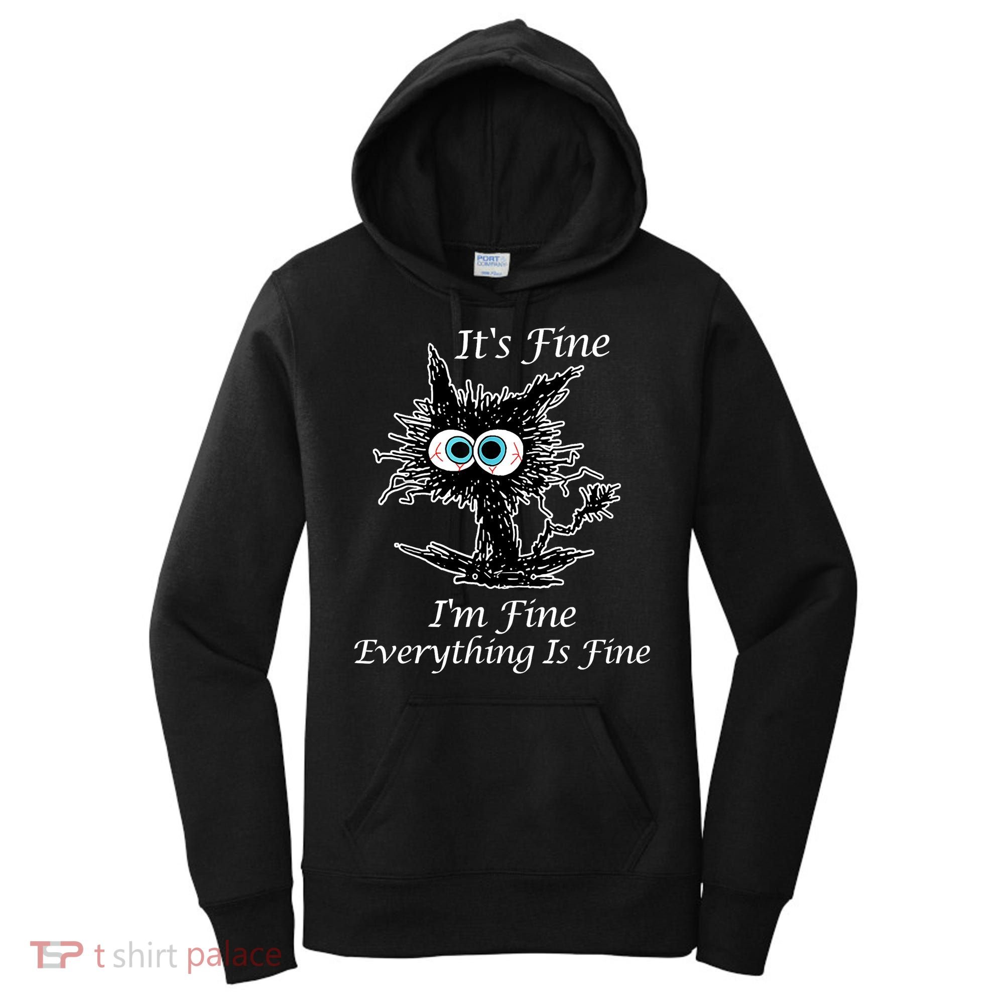 It's Fine I'm Fine Everything Is Fine Funny Cat Women's Hoodie