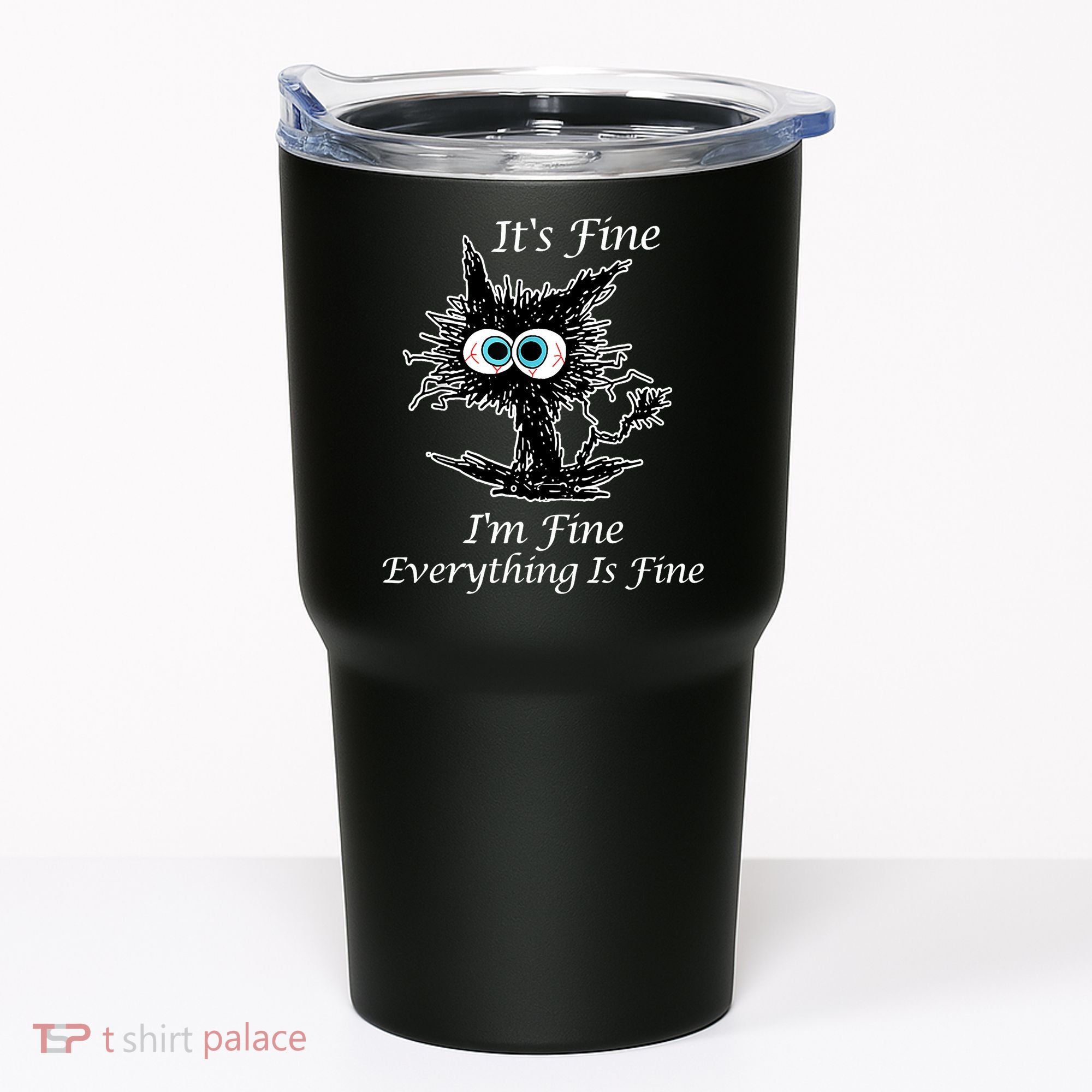 It's Fine I'm Fine Everything Is Fine Funny Cat Tumbler