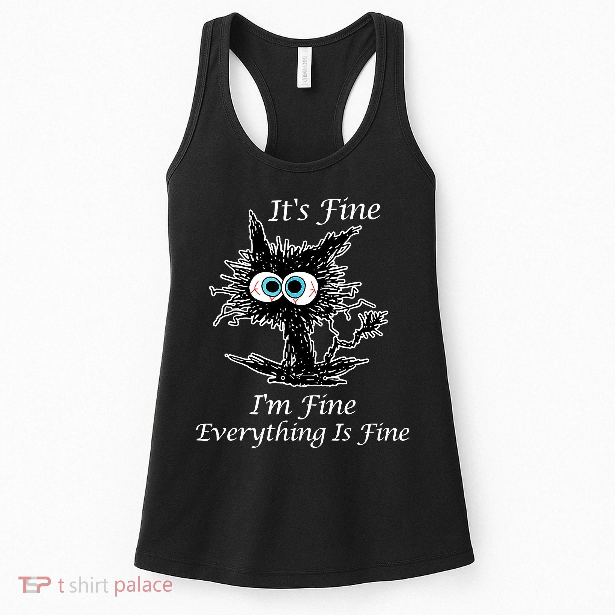 It's Fine I'm Fine Everything Is Fine Funny Cat Women's Tank Top