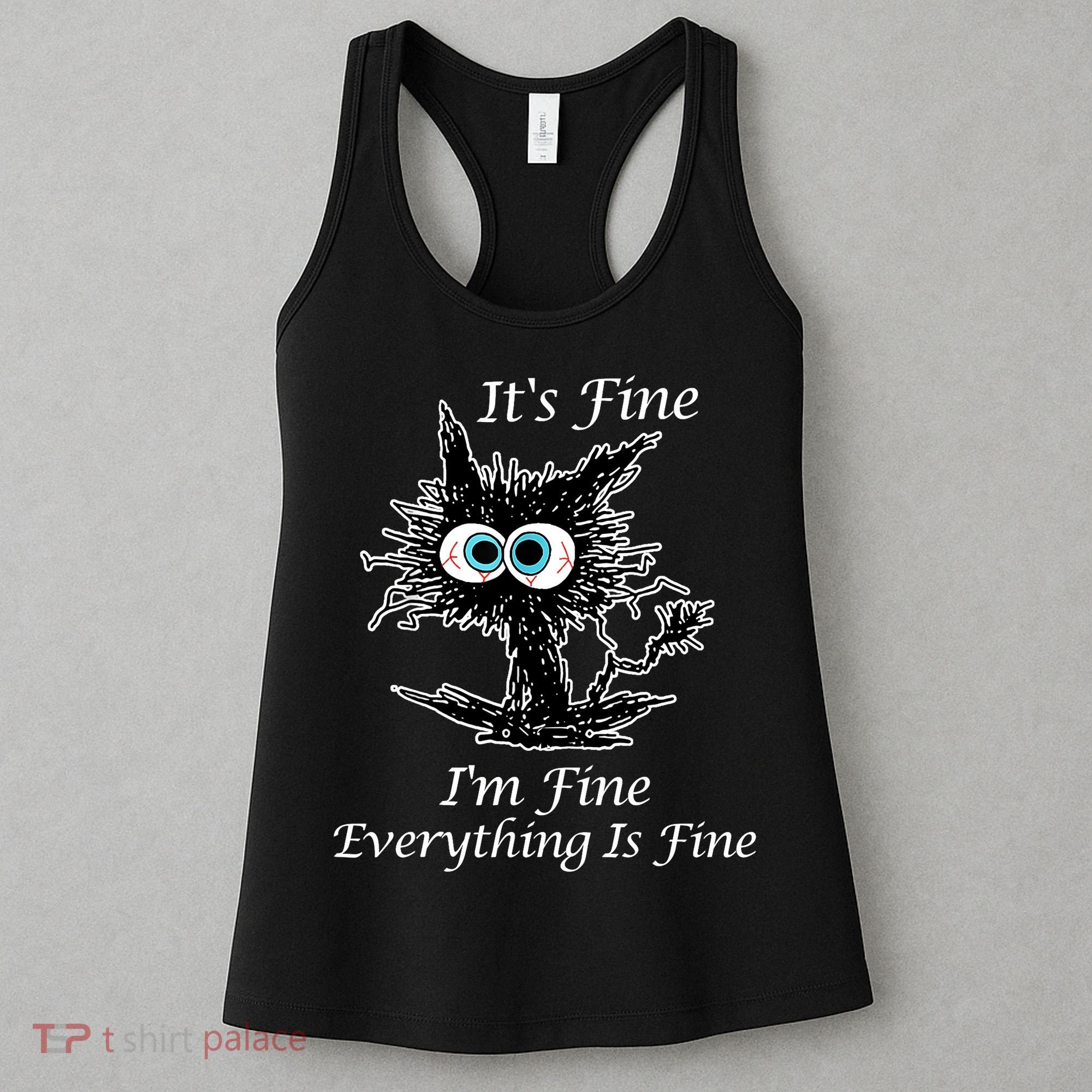 It's Fine I'm Fine Everything Is Fine Funny Cat Women's Tank Top