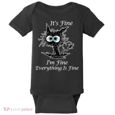It's Fine I'm Fine Everything Is Fine Funny Cat Baby Bodysuit