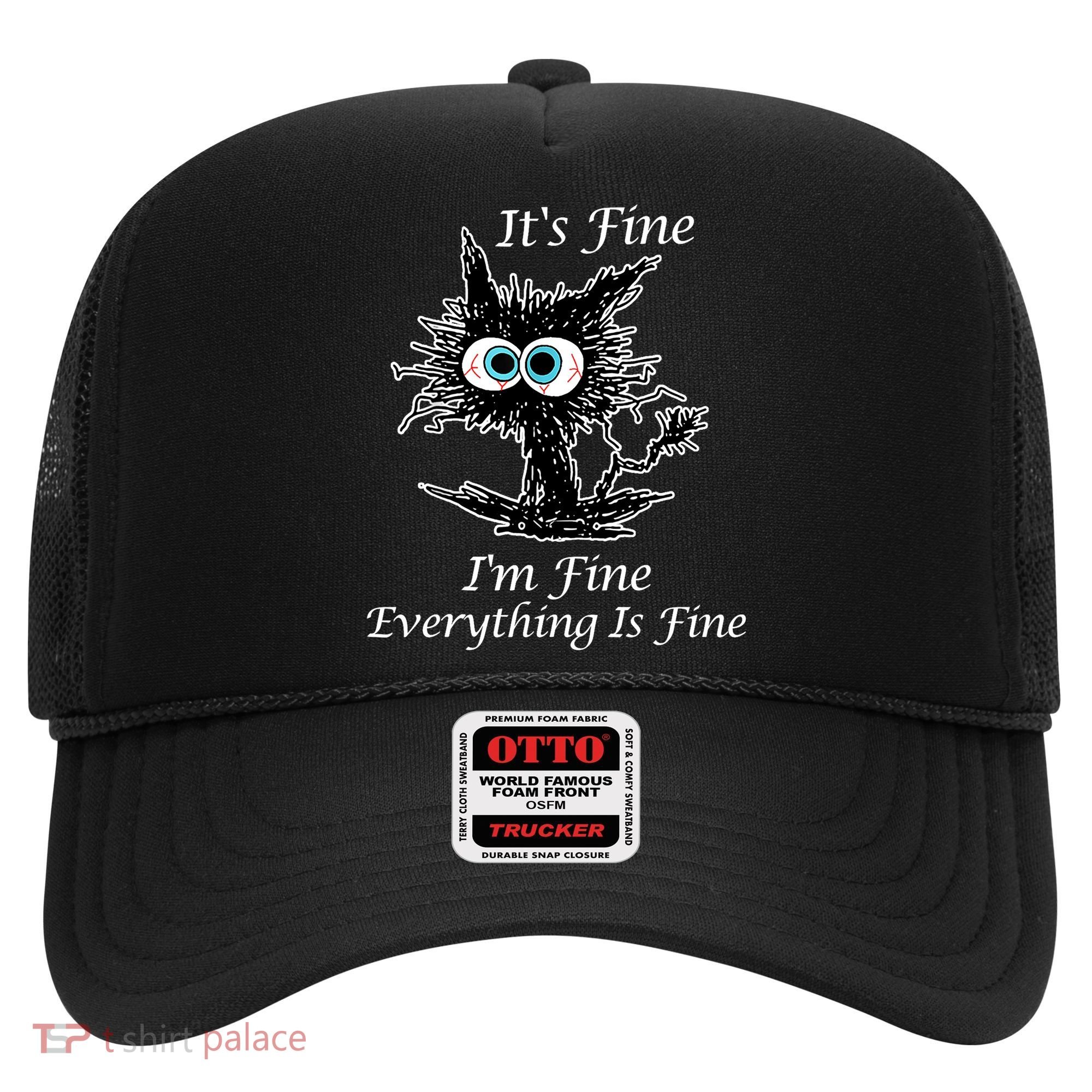It's Fine I'm Fine Everything Is Fine Funny Cat Hat