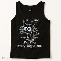 It's Fine I'm Fine Everything Is Fine Funny Cat Tank Top thumb 2