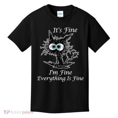 It's Fine I'm Fine Everything Is Fine Funny Cat Kids T-Shirt