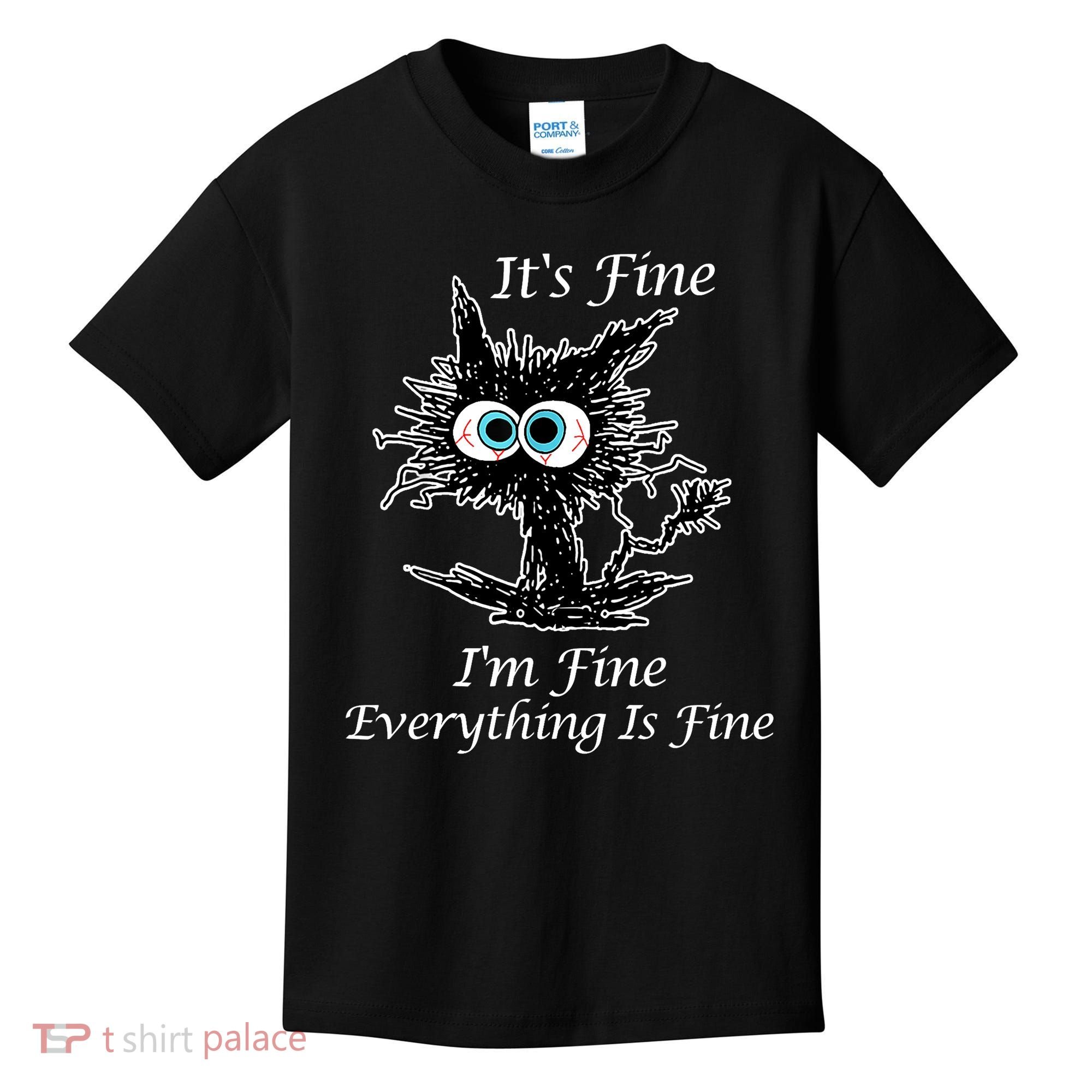 It's Fine I'm Fine Everything Is Fine Funny Cat Kids T-Shirt
