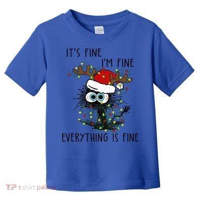 ItS Fine IM Fine Everything Is Fine Christmas Light Cat Meaningful Gift Toddler T-Shirt