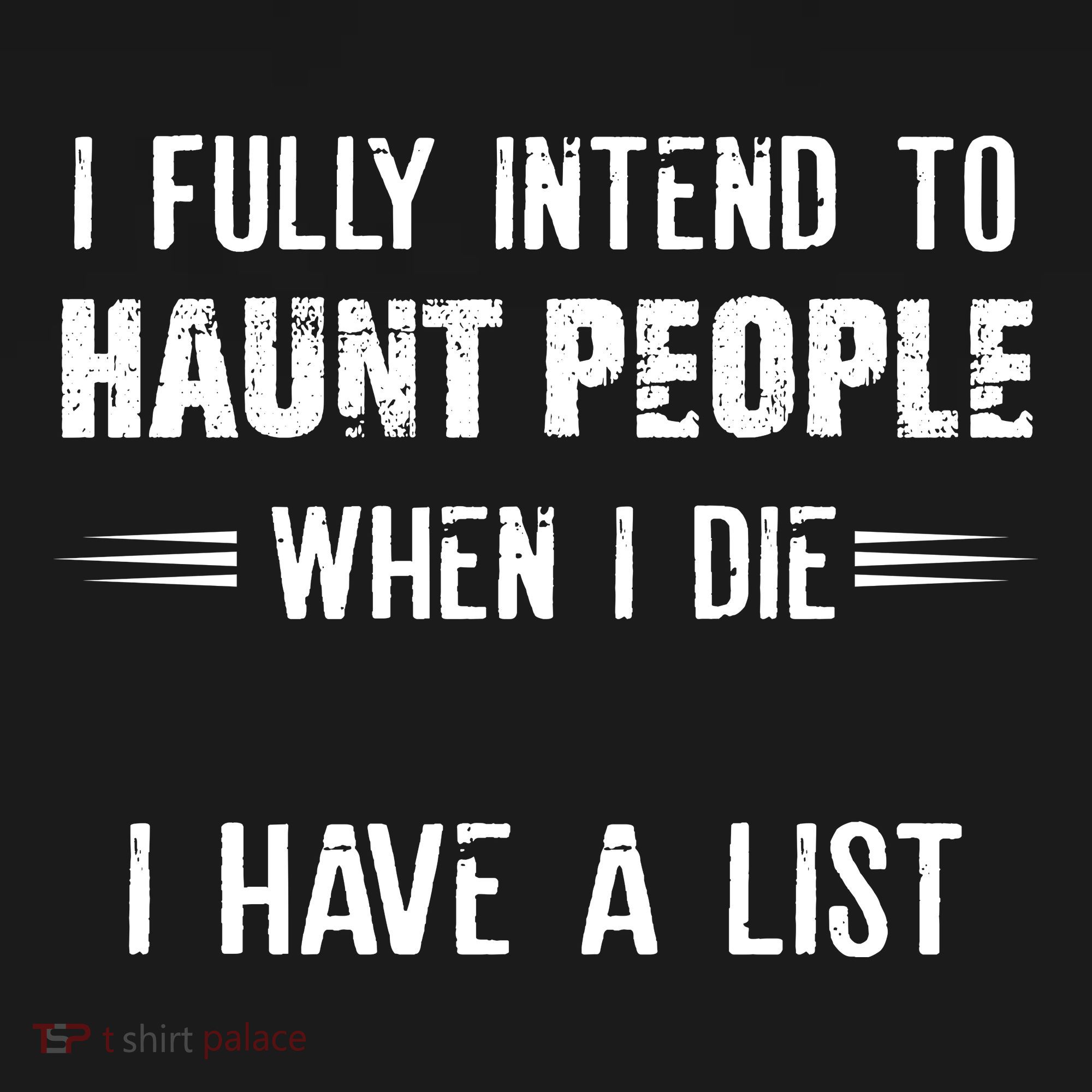 I Fully Intend To Haunt People When I Die I Have A List Women's Hoodie