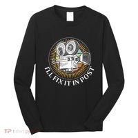ILl Fix It In Post Filmmaker Cinema Film Gift Long Sleeve Shirt thumb 0