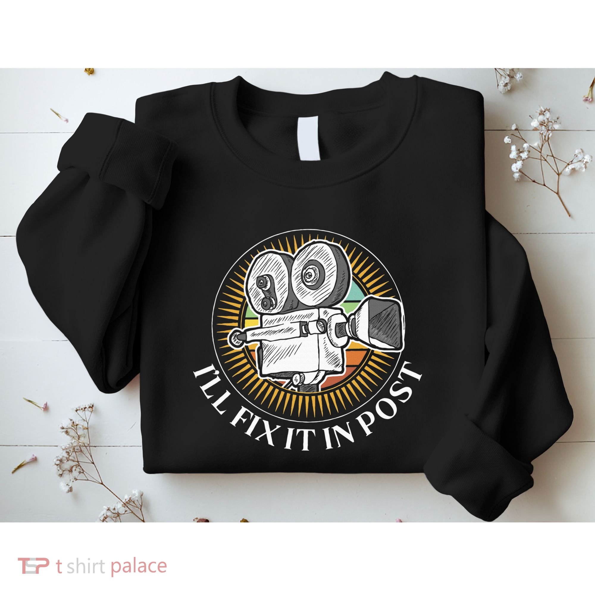 ILl Fix It In Post Filmmaker Cinema Film Gift Sweatshirt
