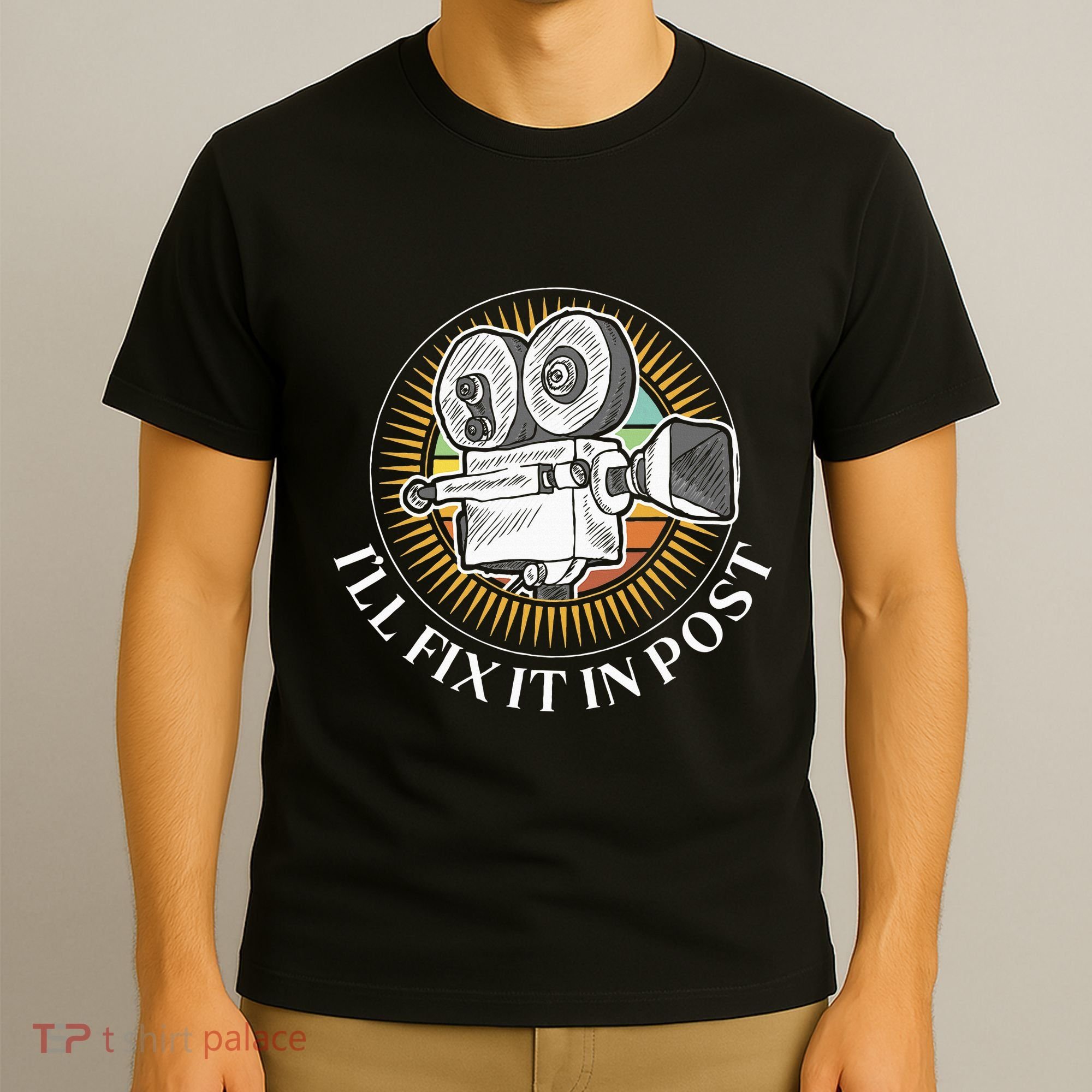 ILl Fix It In Post Filmmaker Cinema Film Gift T-Shirt