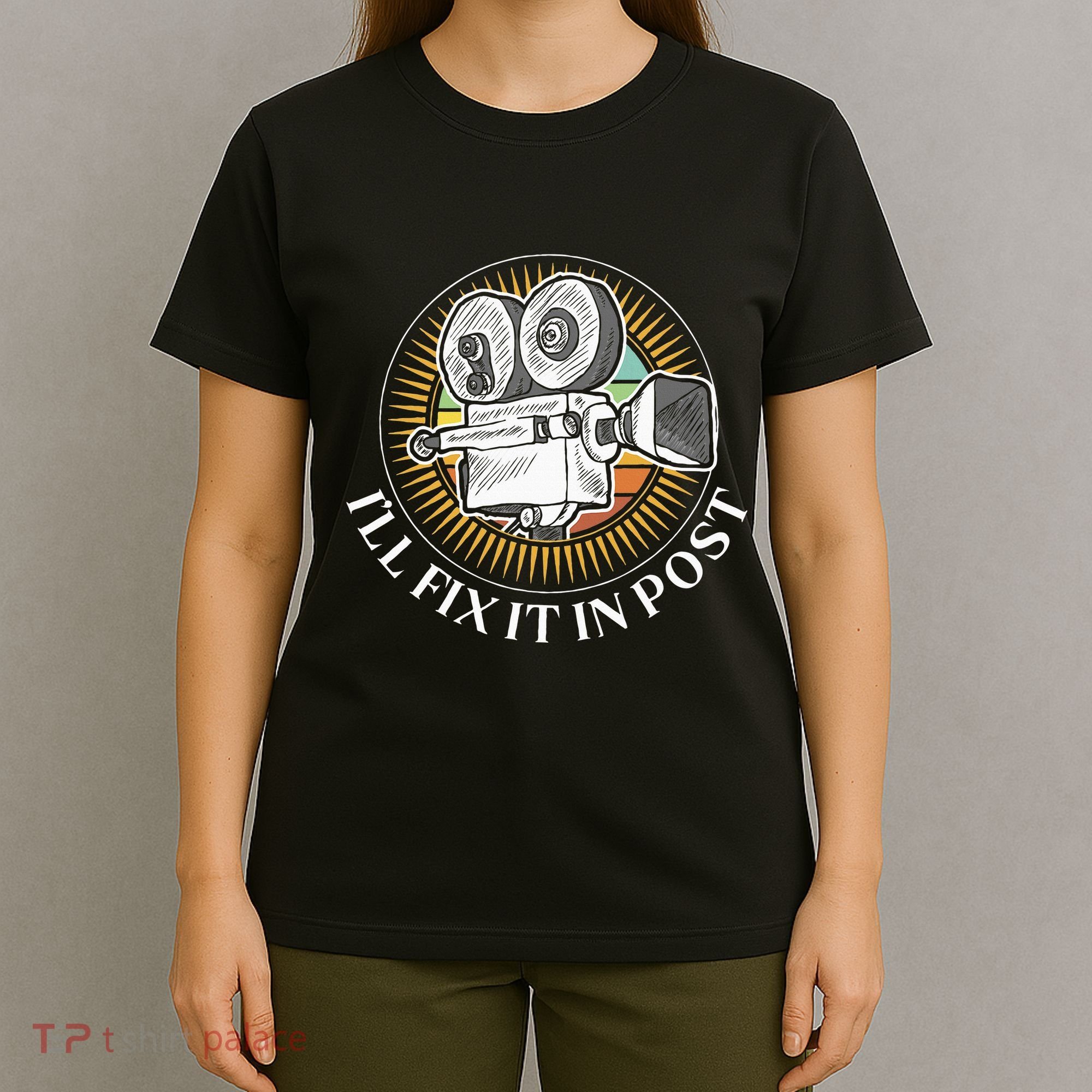 ILl Fix It In Post Filmmaker Cinema Film Gift T-Shirt