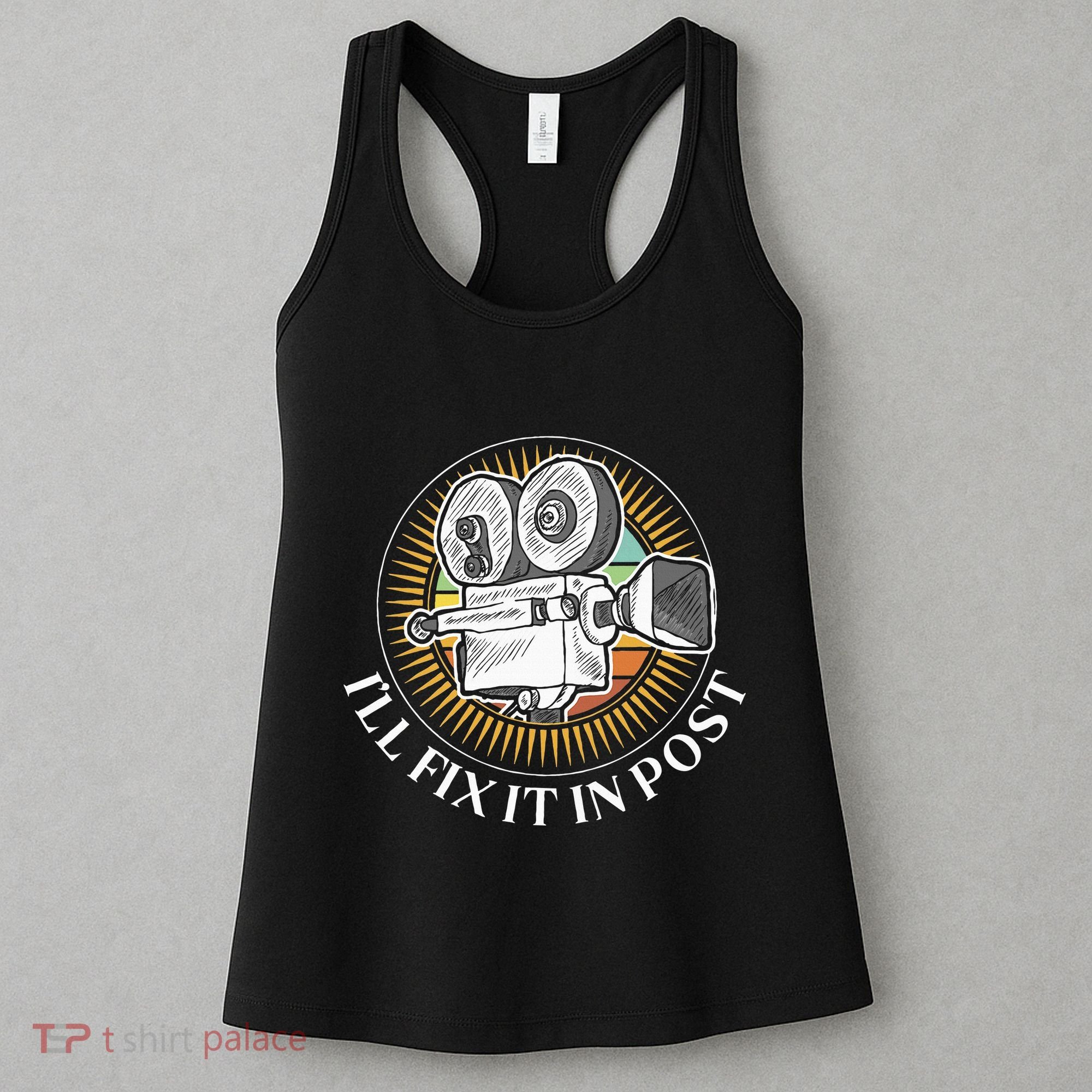 ILl Fix It In Post Filmmaker Cinema Film Gift Women's Tank Top