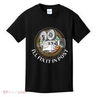 ILl Fix It In Post Filmmaker Cinema Film Gift Kids T-Shirt thumb 0