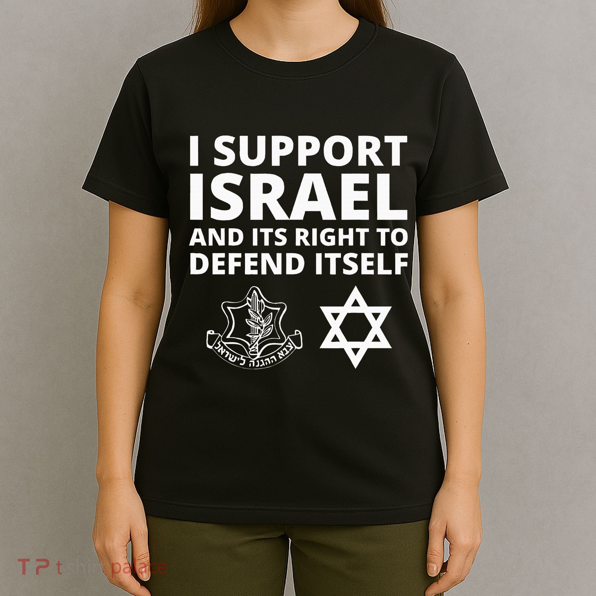 Idf Forces I Support Israel And Its Right To Defend Itself T-Shirt