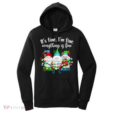 Its Fine Im Fine Everything Is Fine Gnome Christmas Lights Gift Women's Hoodie