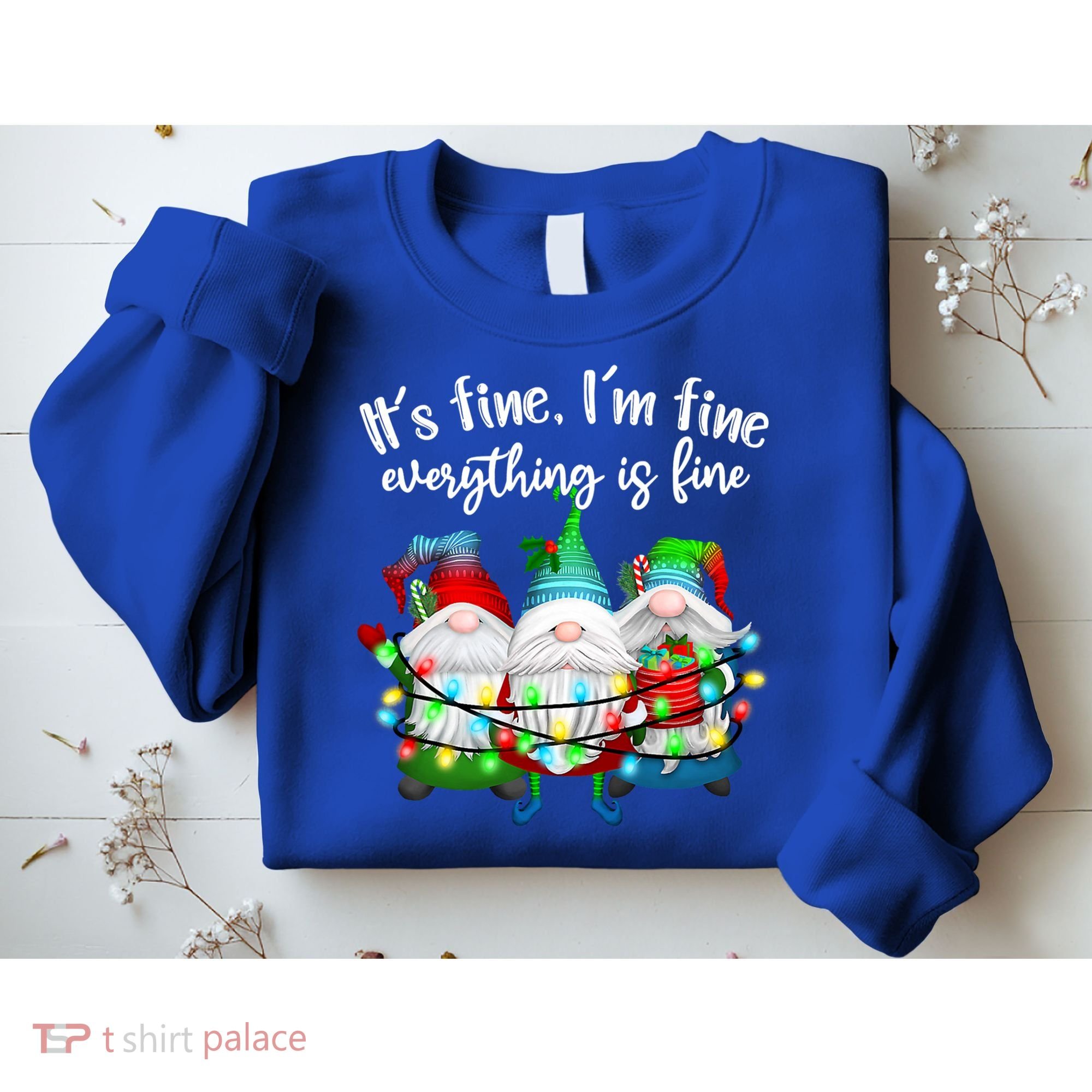 Its Fine Im Fine Everything Is Fine Gnome Christmas Lights Gift Sweatshirt