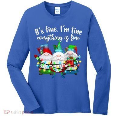 Its Fine Im Fine Everything Is Fine Gnome Christmas Lights Gift Women's Long Sleeve Shirt