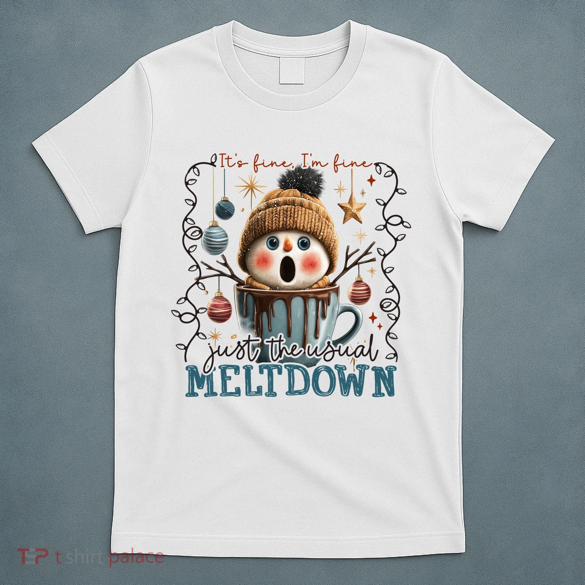It's Fine I'm Fine Just The Usuall Meltdon Christmas T-Shirt