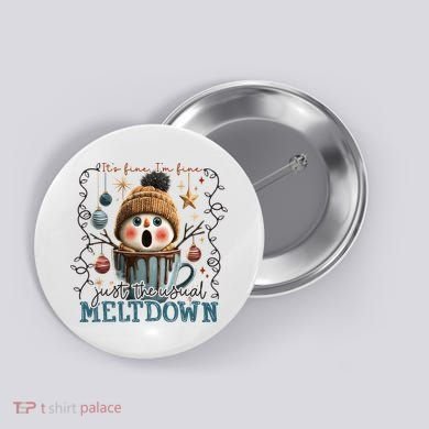 It's Fine I'm Fine Just The Usuall Meltdon Christmas Button