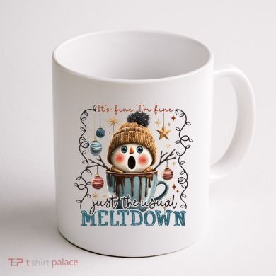 It's Fine I'm Fine Just The Usuall Meltdon Christmas Coffee Mug back