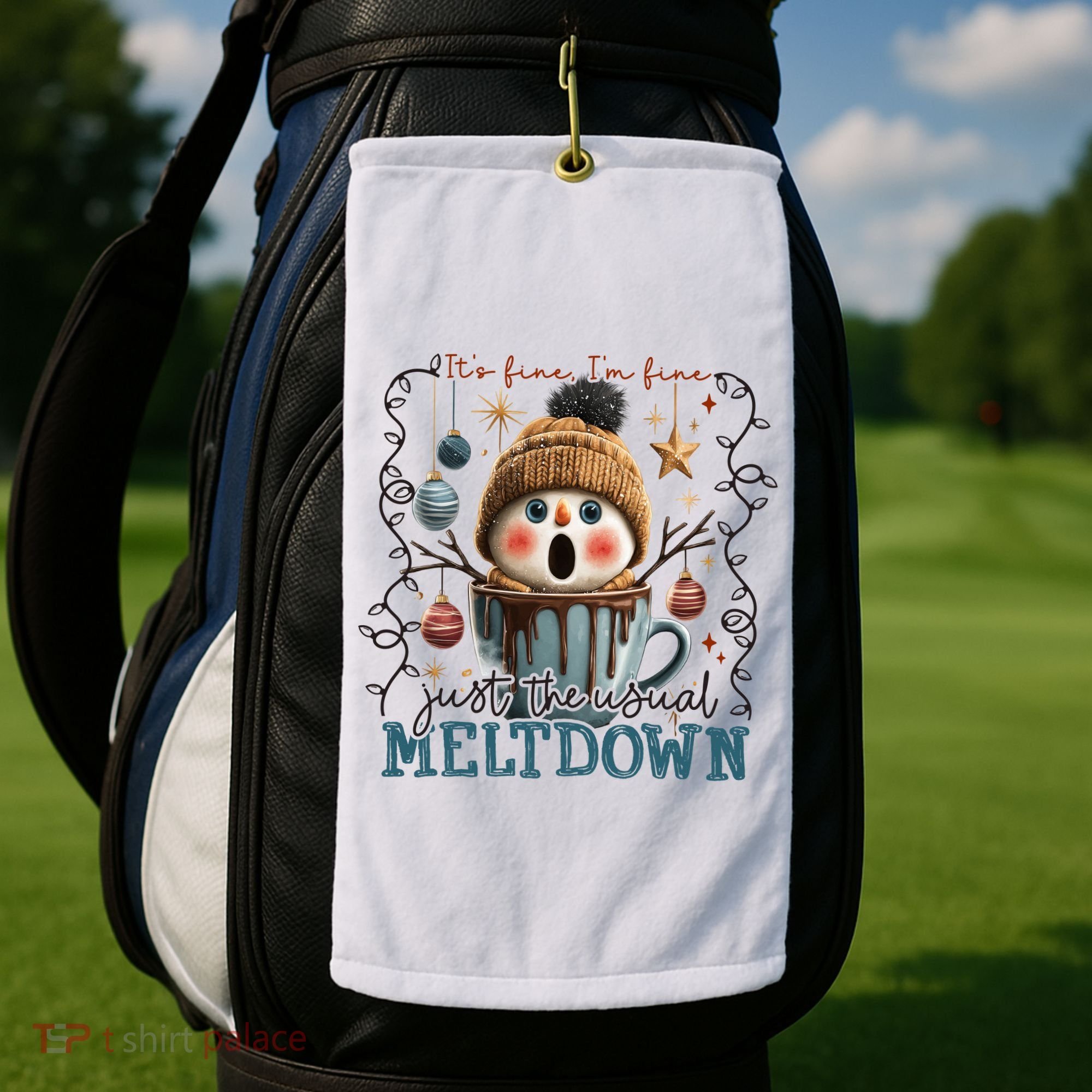 It's Fine I'm Fine Just The Usuall Meltdon Christmas Golf Towel