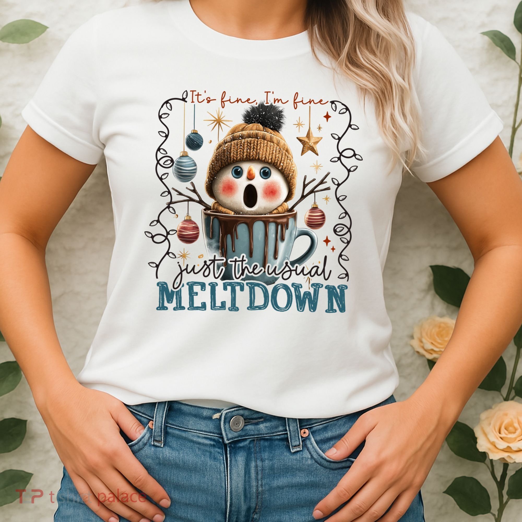 It's Fine I'm Fine Just The Usuall Meltdon Christmas Women's T-Shirt