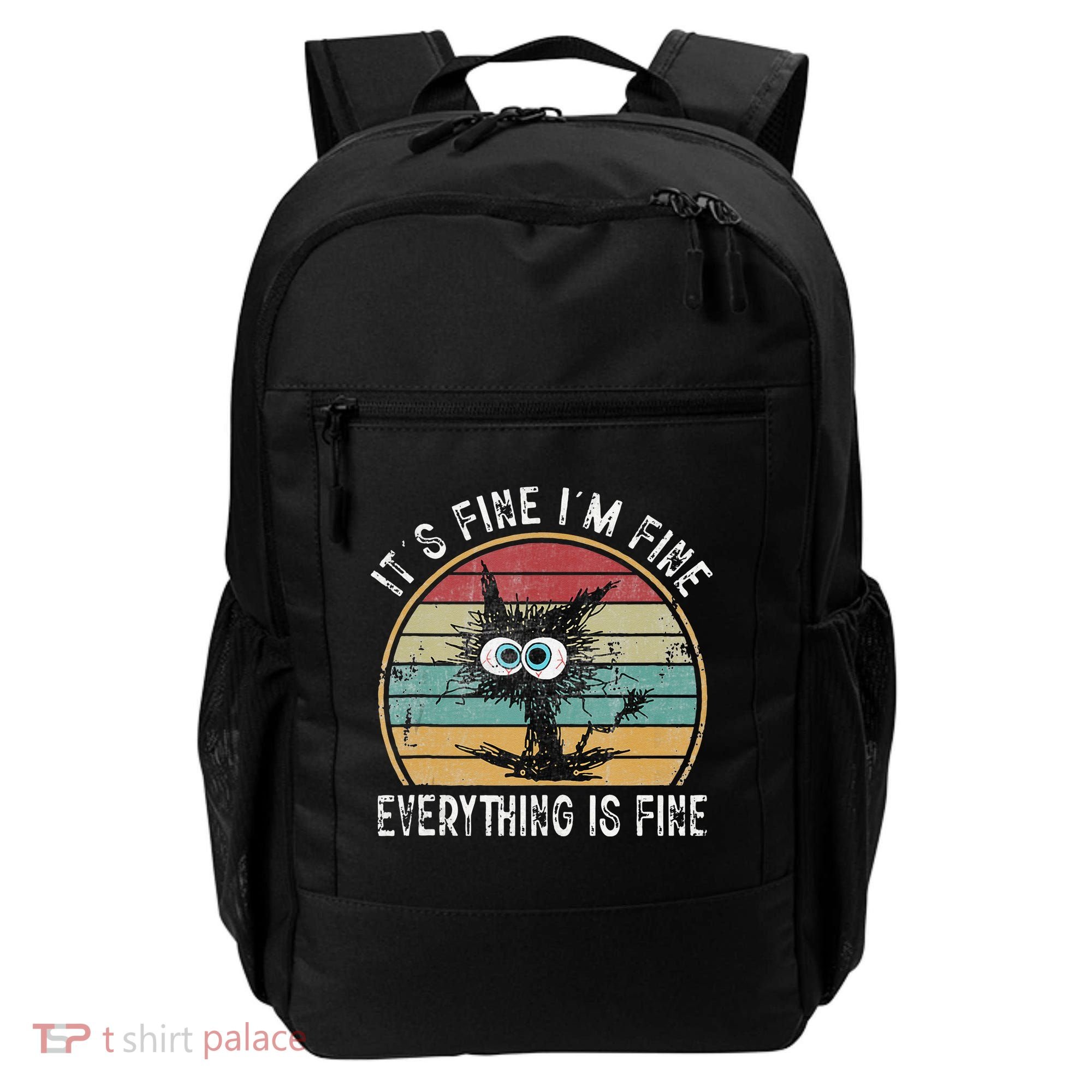 Its Fine Im Fine Everything Is Fine Funny Cat Backpack