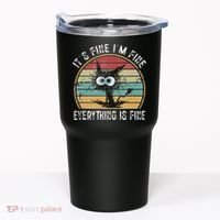 Its Fine Im Fine Everything Is Fine Funny Cat Tumbler thumb 0