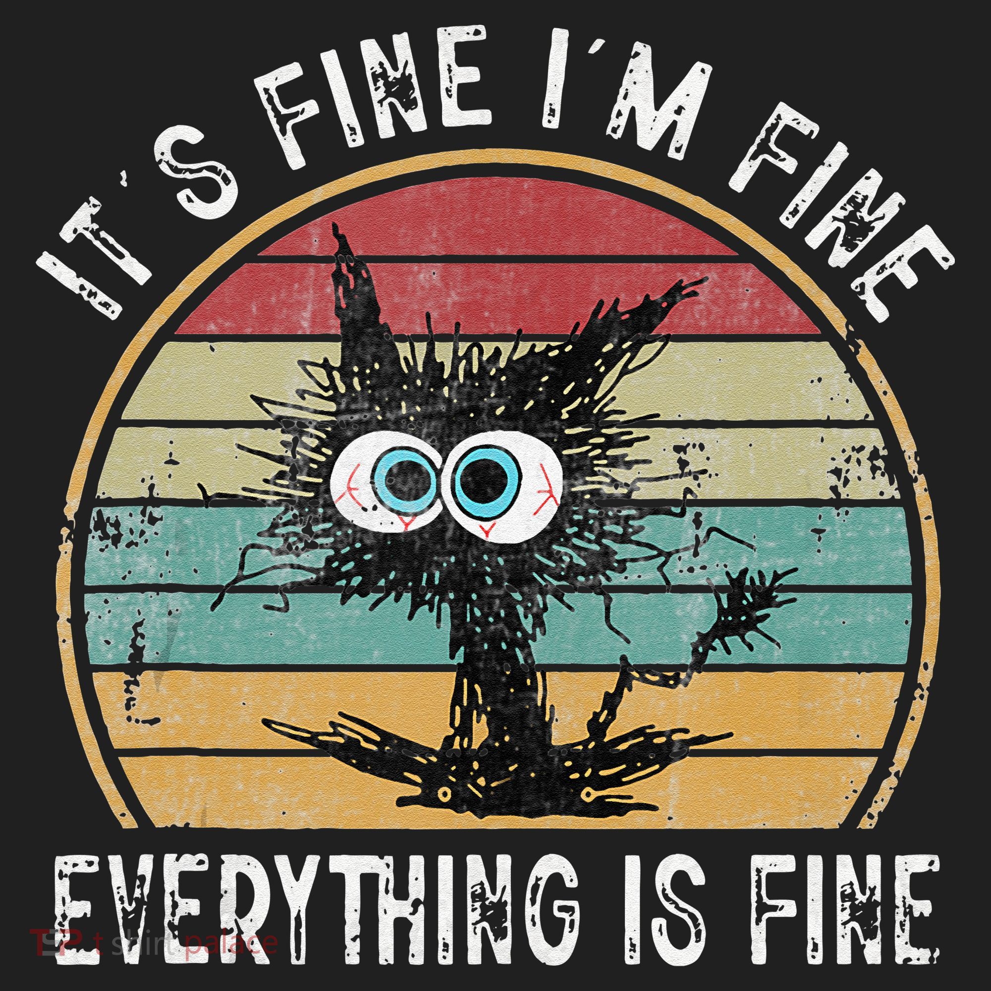 Its Fine Im Fine Everything Is Fine Funny Cat Tumbler