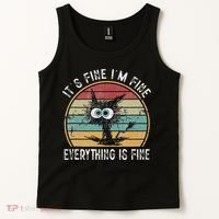 Its Fine Im Fine Everything Is Fine Funny Cat Tank Top thumb 2